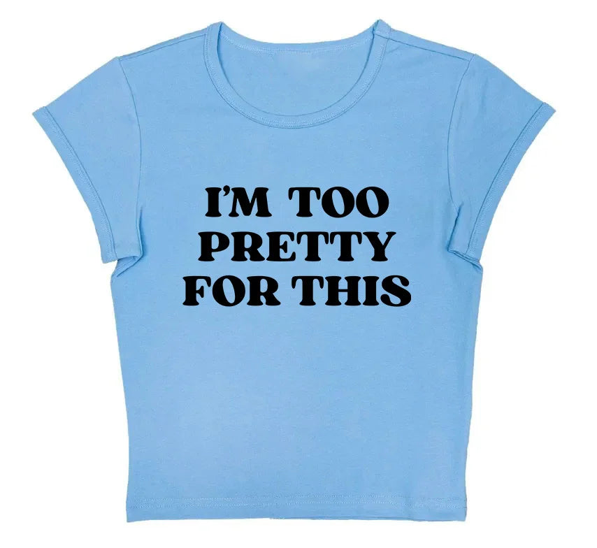 Too Pretty Tee