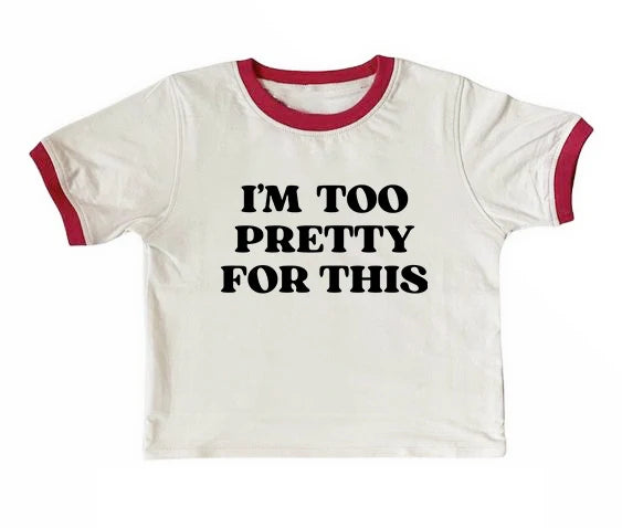Too Pretty Tee