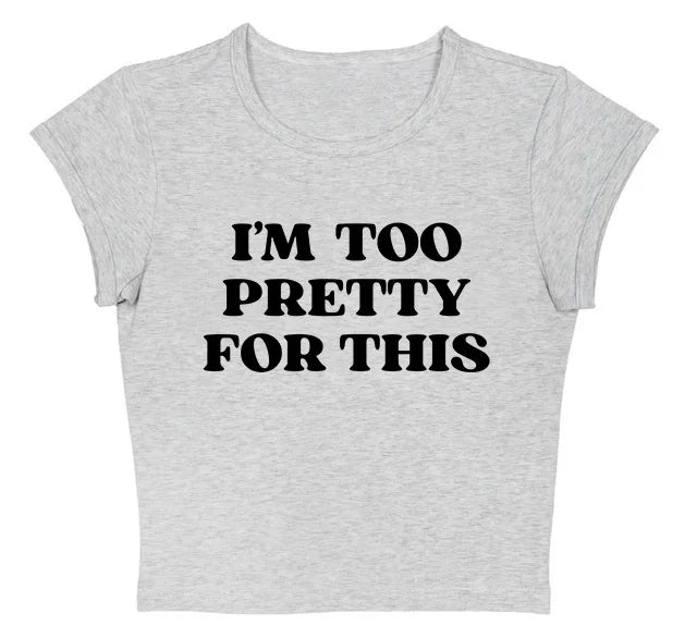 Too Pretty Tee