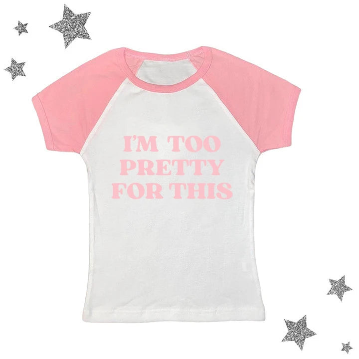 Too Pretty Tee