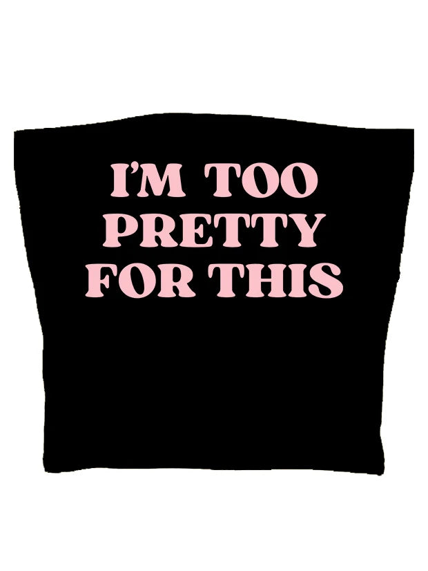 Too Pretty Tee